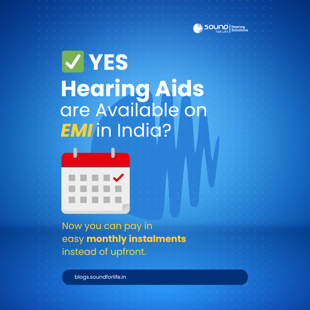 Hearing aids can be purchased on EMI in India