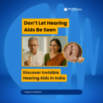 Invisible Hearing Aids in India