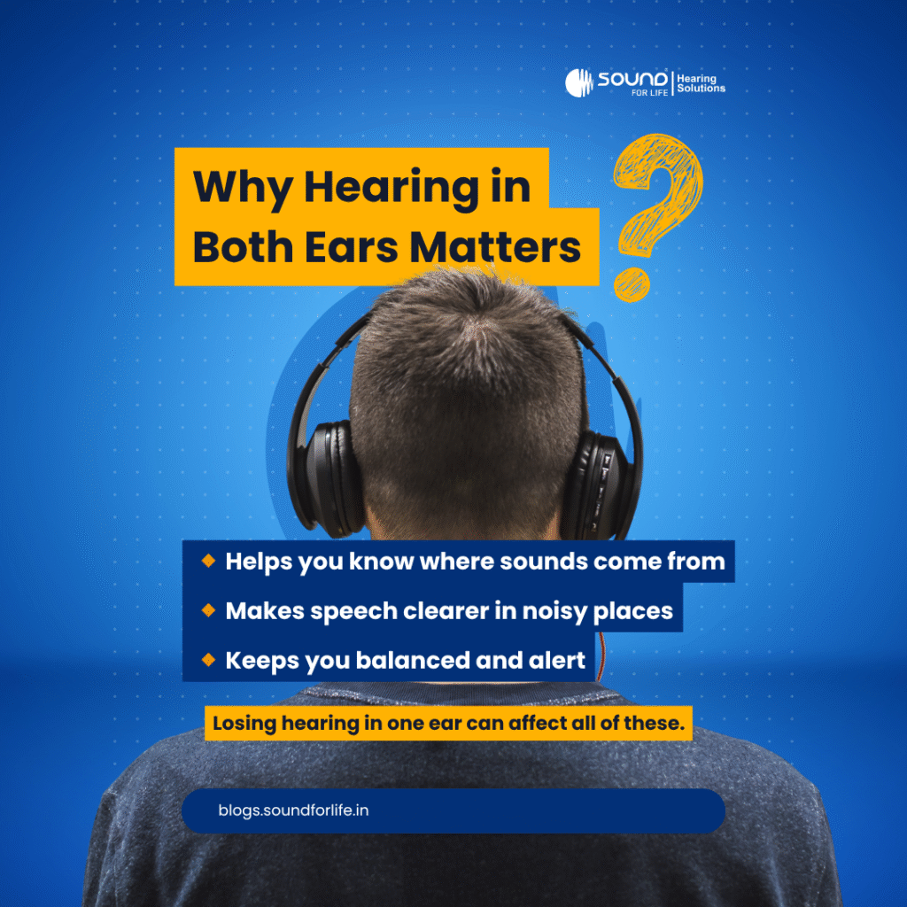 Why is it important to hear with both ears